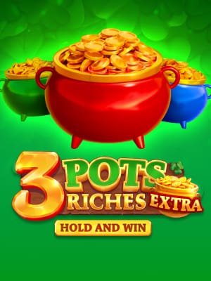 3 Pots Riches Extra: Hold and Win