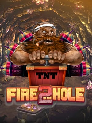 Fire in the Hole 2