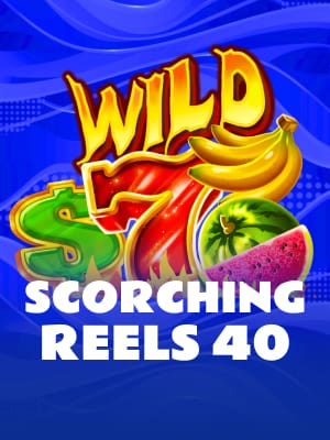 Scorching Reels 40